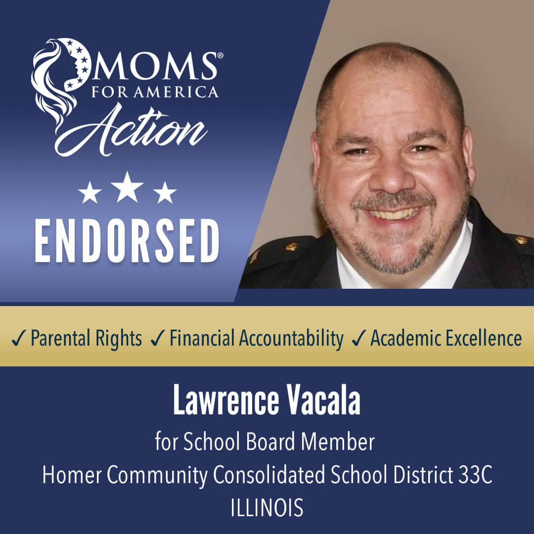 Lawrence Vacala  School Board Member  Homer Community Consolidated School District 33C Illinois   MFA Action Endorsements