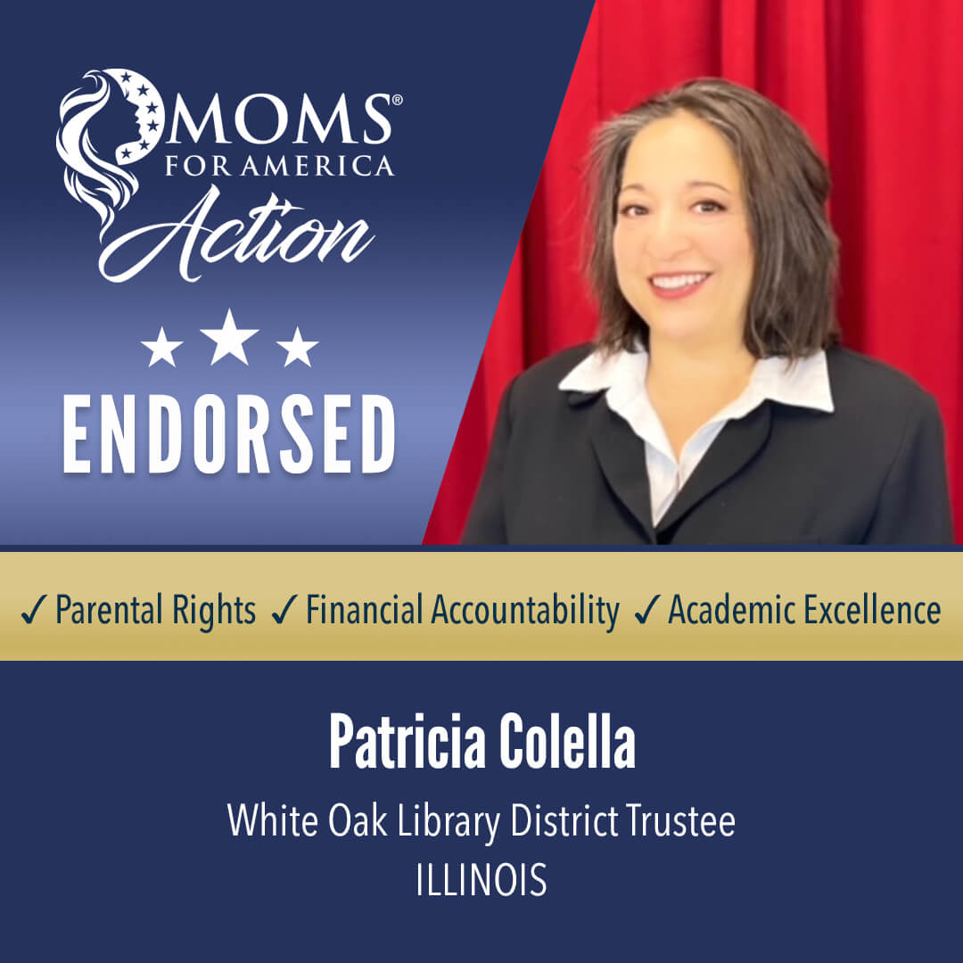 Patricia Colella        White Oak Library District Trustee                            Illinois MFA Action Endorsements