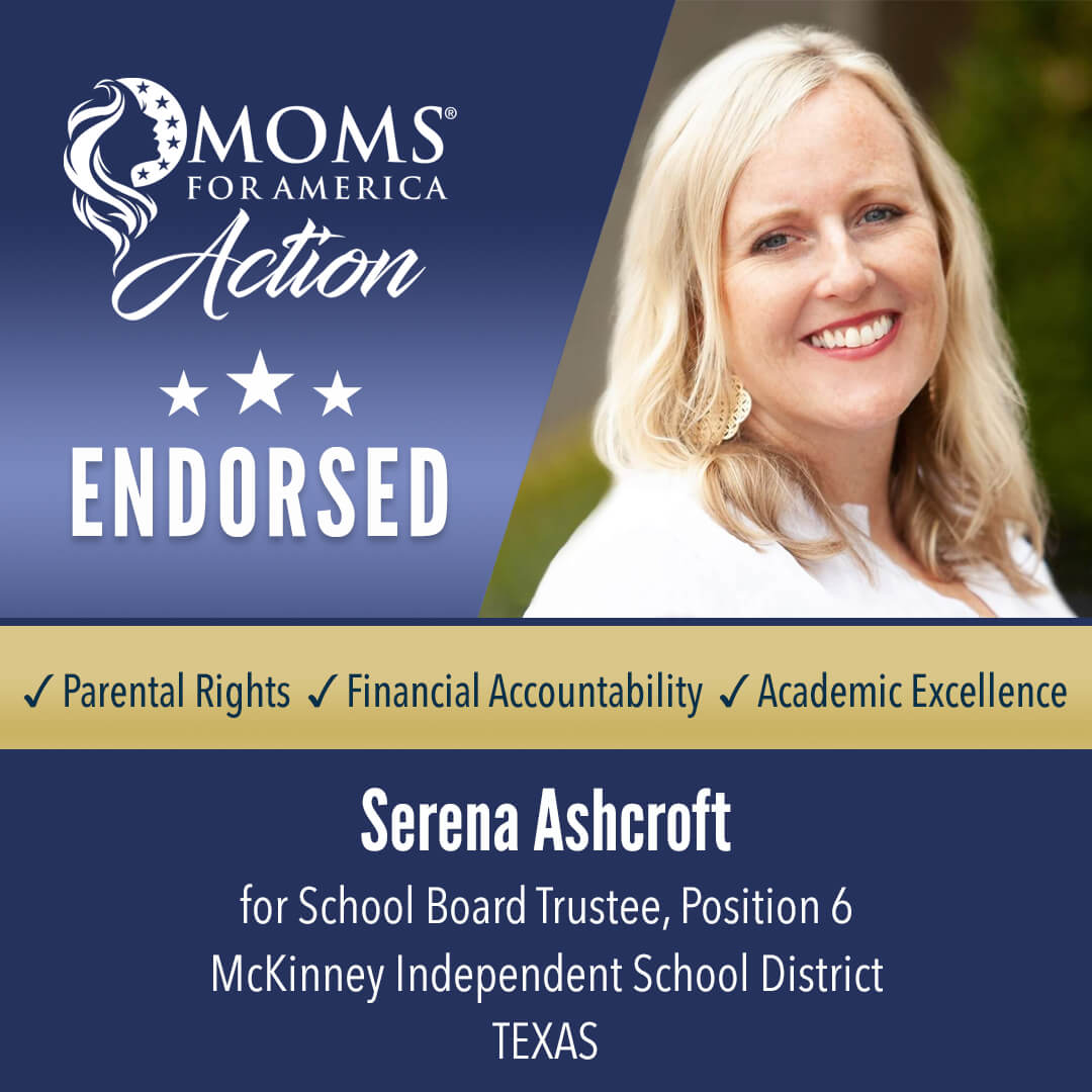 Serena Ashcroft School Board Trustee, Position 6          McKinney Independent School District                                Texas    MFA Action Endorsements