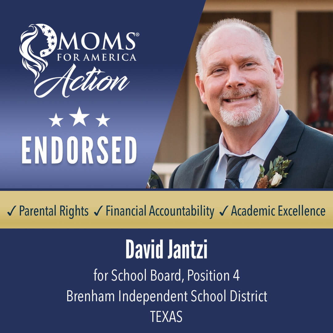 David Jantzi                     School Board, Position 4       Brenham Independent School District   Texas   MFA Action Endorsements