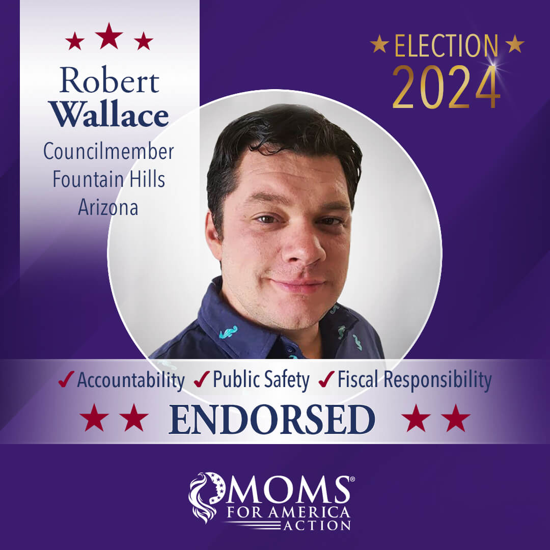 Robert Wallace  Councilmember Fountain Hills Arizona - MFA Action Endorsements