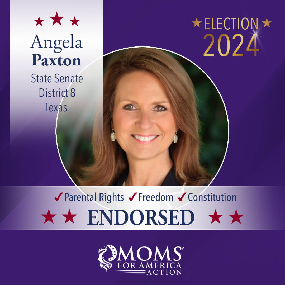 Angela Paxton State Senate District 8 Texas - Moms for America Endorsement