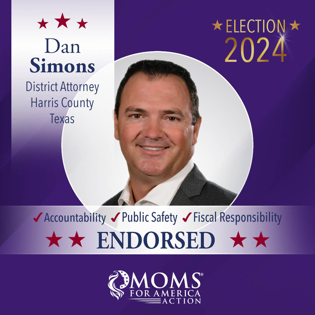 Dan Simons District Attorney Harris County Texas - Moms for America Endorsement