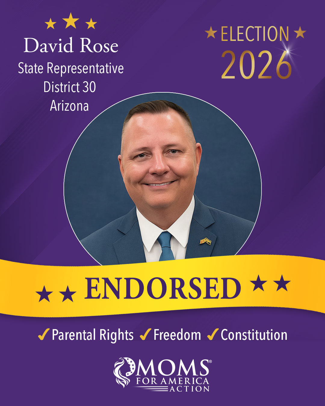 Arizona State Representative District 30 - David Rose - Endorsed by Moms for America Action